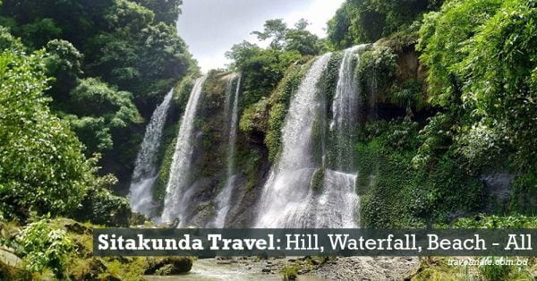 Sitakunda Travel: Hill, Waterfall, Beach - All In One Place! - Travel Mate